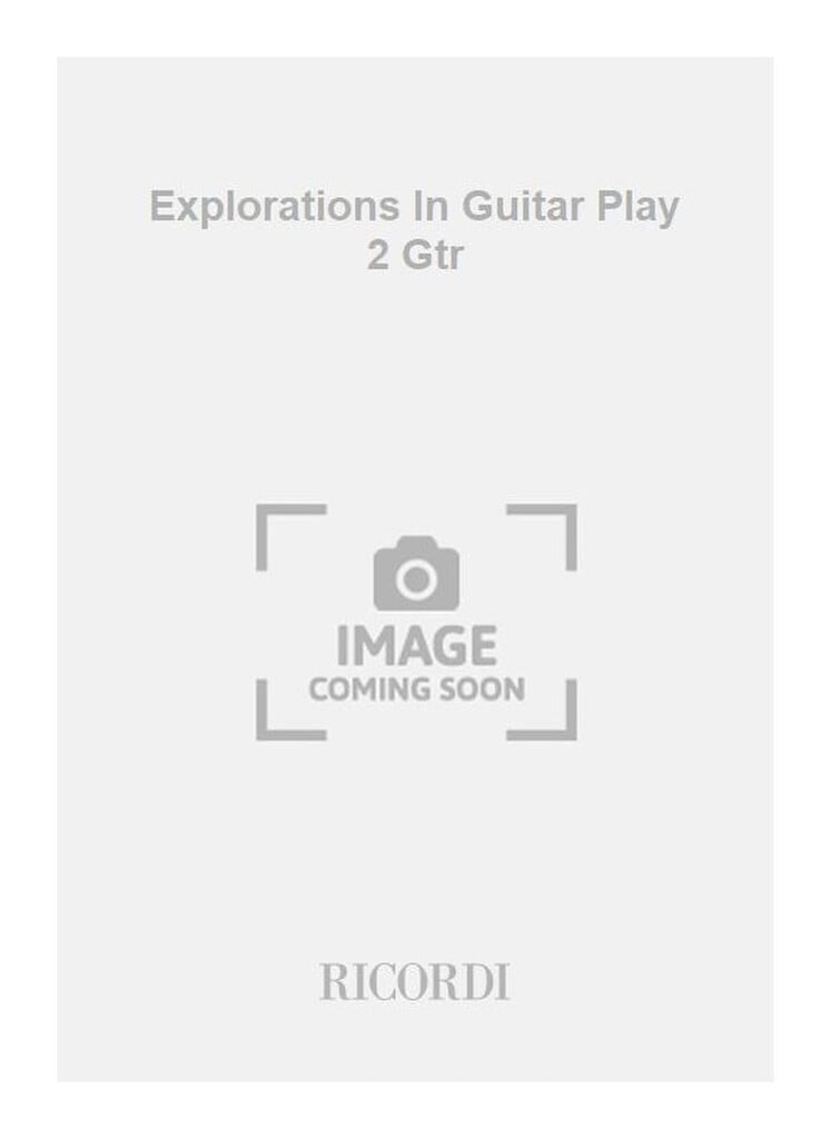 Explorations In Guitar Play 2 Gtr